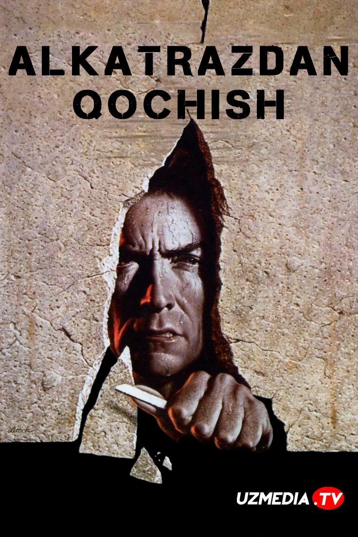 Alkatrasdan qochish / Alcatraz qamoqxonasidan qochish Premyera Uzbek tilida O'zbekcha 1979 tarjima kino Full HD tas-ix skachat