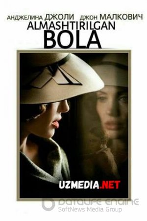 Almashtirilgan bola / Almashtirish Uzbek tilida O'zbekcha tarjima kino 2008 HD tas-ix skachat