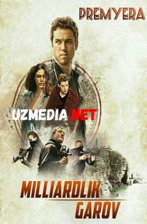 MILLIARDLIK GAROV /ВЫКУП МИЛЛИАРД Uzbek tilida O'zbekcha tarjima kino 2018 HD tas-ix skachat