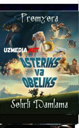 ASTERIKS VA OBELIKS: SEHRLI DAMLAMA Uzbek tilida O'zbekcha tarjima kino 2019 HD tas-ix skachat