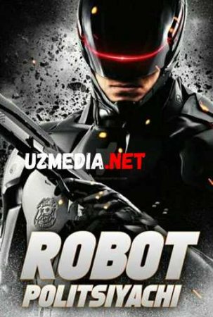 ROBOKOP ROBOT POLITSIYACHI Uzbek tilida O'zbekcha tarjima kino 2019 HD tas-ix skachat