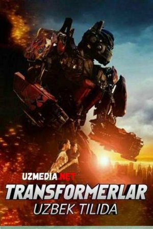 TRANSFORMERLAR 1 UZBEK TILIDA Uzbek tilida O'zbekcha tarjima kino 2019 HD tas-ix skachat