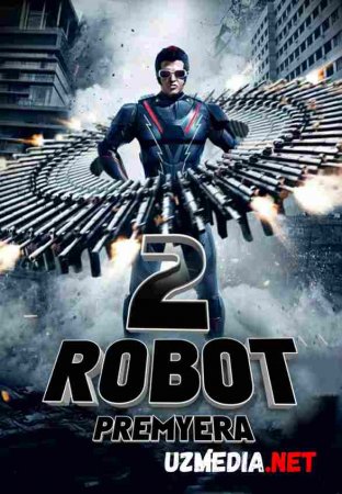 ROBOT 2 HIND KINO PREMYERA Uzbek tilida O'zbekcha tarjima kino 2019 HD tas-ix skachat