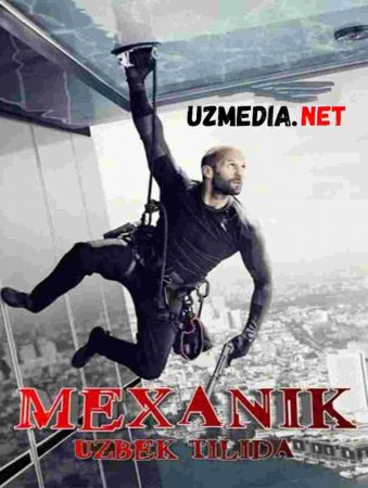 MEXANIK 2 Uzbek tilida O'zbekcha tarjima kino 2019 HD tas-ix skachat