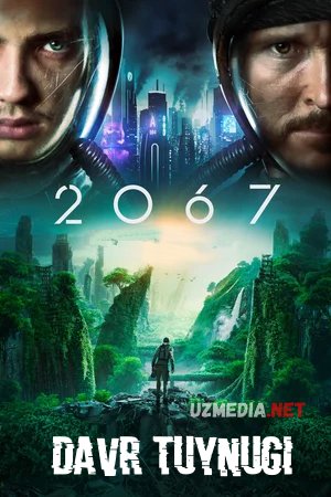 2067: Davr tuynugi / Vaqt tuynuki Premyera Uzbek tilida O'zbekcha tarjima kino 2020 HD tas-ix skachat