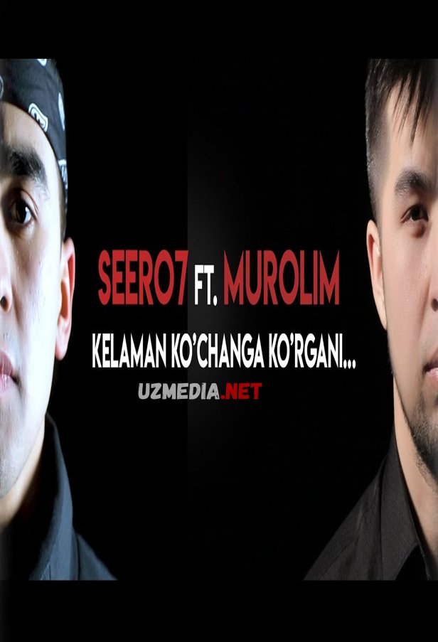 Seero7 & Murolim - Kelaman ko'changga ko'rgani (Klip 2021) Full HD