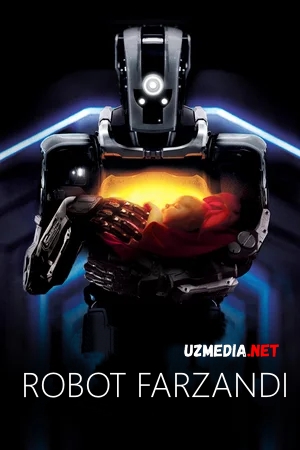 Robot farzandi / Robot bolasi Uzbek tilida O'zbekcha tarjima kino 2018 Full HD tas-ix skachat