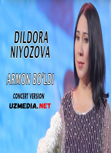 Dildora Niyozova - Armon bo'ldi | Дилдора Ниёзова - Армон булди (concert version 2018) Onlayn ko'rish tas-ix yuklash