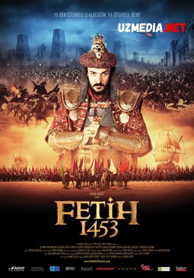 Fotih 1453 / Fetix 1453 Turk kino Uzbek tilida O'zbekcha tarjima kino 2012 Full HD tas-ix skachat