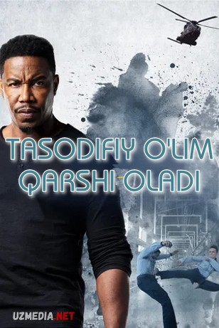 Tasodifiy o'lim qarshi oladi [Boyevik film] 2020 Uzbek tilida O'zbekcha tarjima kino Full HD tas-ix skachat