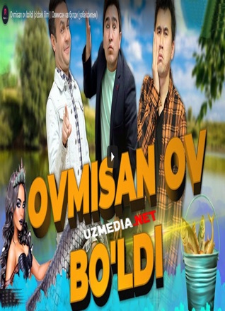 Ovmisan ov bo'ldi (o'zbek film) 2021 | Овмисан ов булди (узбекфильм) 2021 Full HD tas-ix skachat