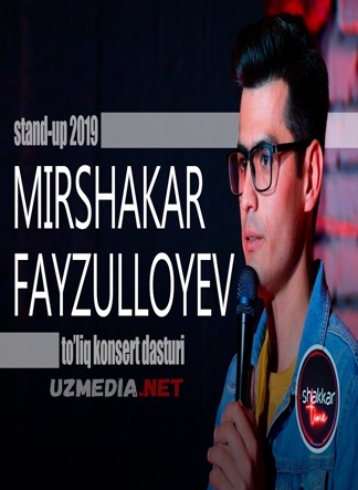 Mirshakar Fayzulloyev 2019 stand-up konserti to'liq HD tas-ix skachat