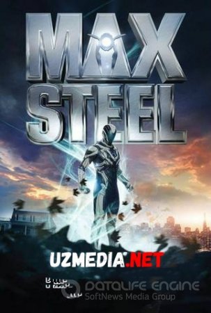 Макс Стил / Max Steel / Maks Stil Uzbek tilida O'zbekcha tarjima kino 2016 HD