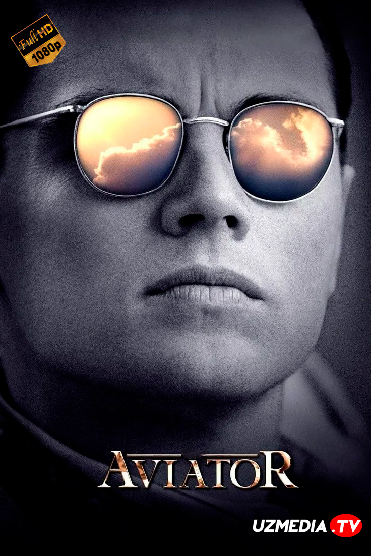 Aviator Uzbek tilida O'zbekcha 2004 tarjima kino Full HD skachat