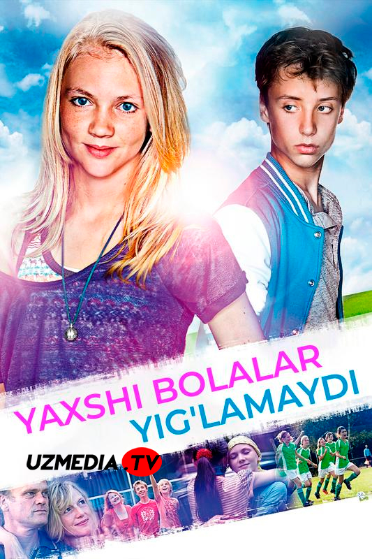 Yaxshi bolalar yig'lamaydi Uzbek tilida O'zbekcha tarjima kino 2012 Full HD tas-ix skachat