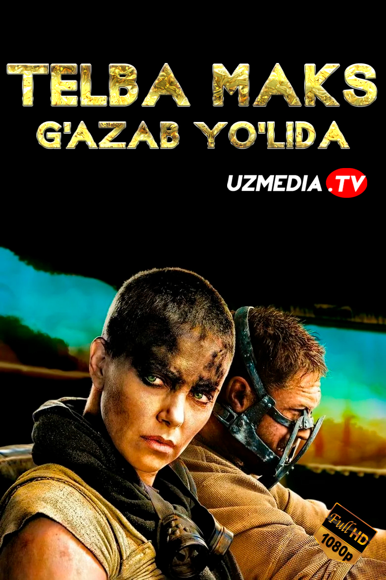 Telba Maks: G'azab yo'lida / Aqlsiz Maks: G'azab yo'li Uzbek tilida O'zbekcha 2015 tarjima kino Full HD skachat