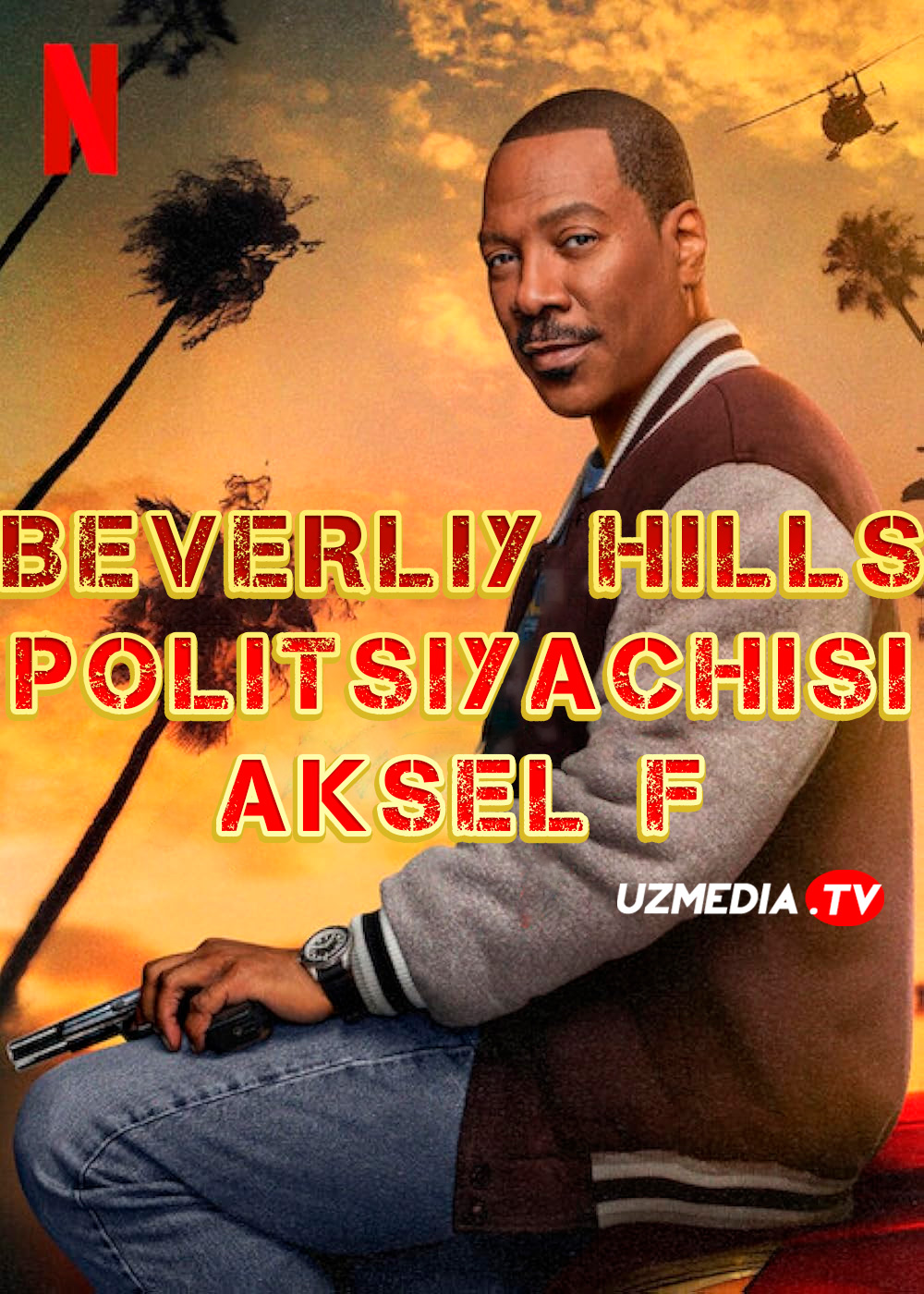 Beverliy Hills politsiyachisi: Aksel F / Beverli-Xillz politsiyasi: Axel Foley Uzbek tilida O'zbekcha 2024 tarjima kino Full HD skachat