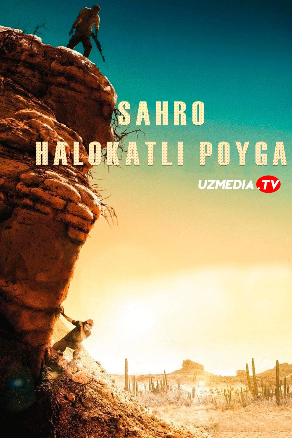 Sahro: Halokatli poyga / Cho'l Meksika filmi Uzbek tilida O'zbekcha 2015 tarjima kino Full HD tas-ix skachat